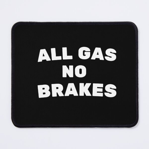 Item preview, All Gas No Brakes designed and sold by Imaginative Expressions⭐️ ⭐️ ⭐️ ⭐️ ⭐️.
