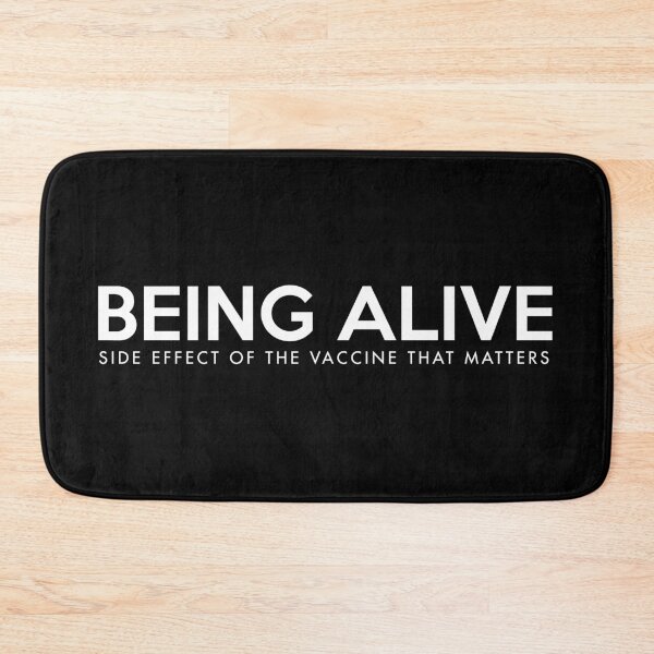 Item preview, Being Alive Side Effect Of Vaccination White designed and sold by felixbunny.