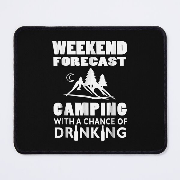 Item preview, Weekend Forecast Camping With A Chance Of Drinking designed and sold by miann4.