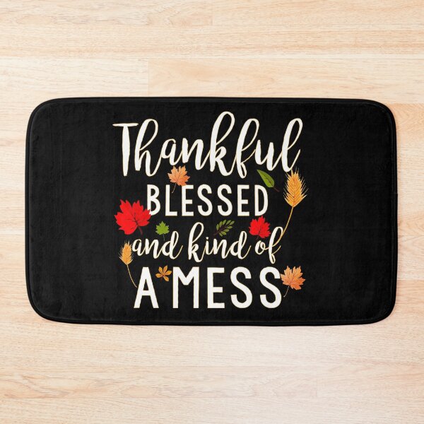 Item preview, Thankful Blessed Kind Of A Mess Funny Thanksgiving Quote designed and sold by thecooltable.
