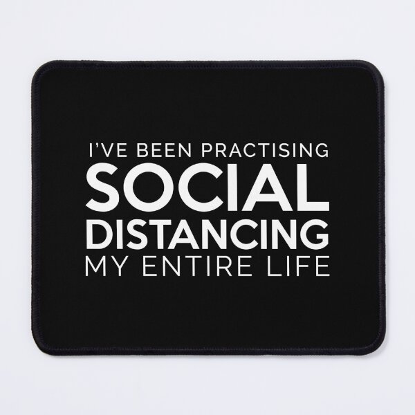 Item preview, Social Distancing My Entire Life White designed and sold by felixbunny.