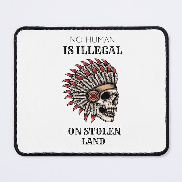 Item preview, No Human Is Illegal On Stolen Land designed and sold by ShopAlso.