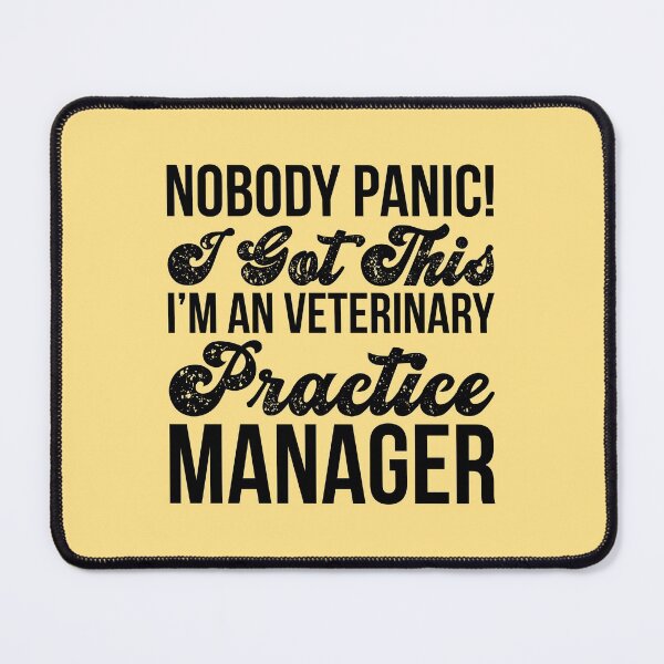 Item preview, Nobody Panic I Got This I'm An Veterinary Practice Manager designed and sold by kamrankhan.
