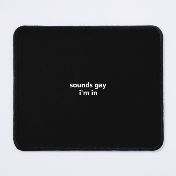 Item preview, Sounds Gay I'm In Lgbt designed and sold by miann4.