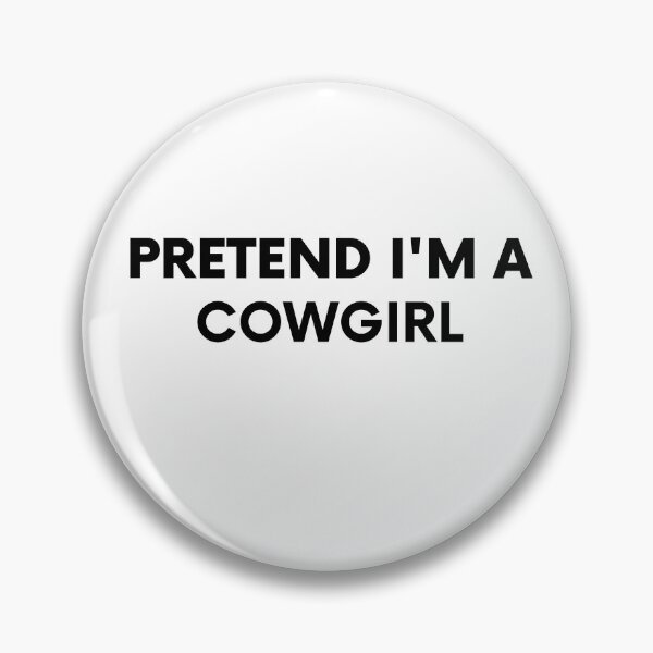 Artikelvorschau, So tun, als wäre ich ein so, als wäre ich ein Cowgirl-Hemd entworfen und verkauft von Tasha McGlashan.