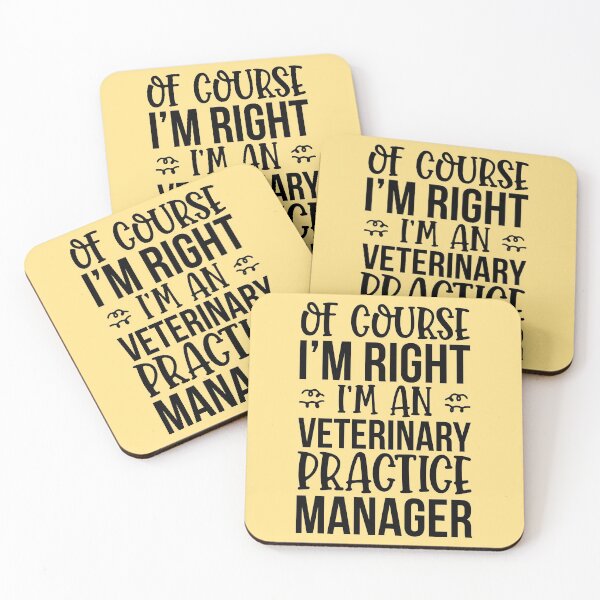 Item preview, Of Course I'm Right I'm An Veterinary Practice Manager designed and sold by kamrankhan.
