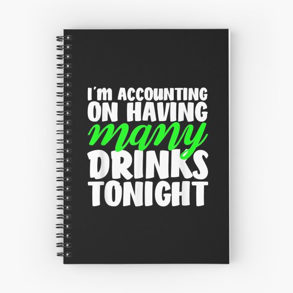 Item preview, I'm Accounting On Having Many Drinks Tonigh designed and sold by miann4.