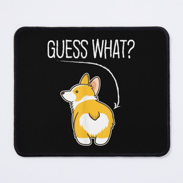 Item preview, Guess What Corgi Butt Graphic designed and sold by maudean.