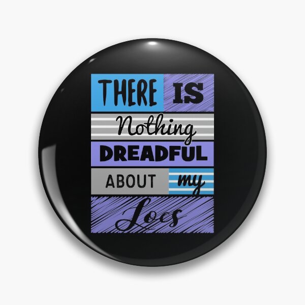 Item preview, There is Nothing Dreadful About My Locs designed and sold by blackartmatters.