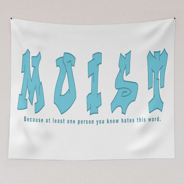 Item preview, MOIST Because Someone Hates This Word designed and sold by aventi24.