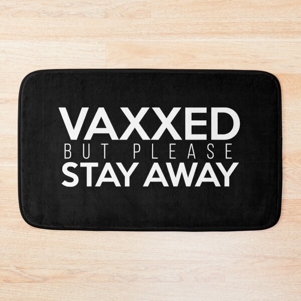 Item preview, Vaxxed But Please Stay Away White designed and sold by felixbunny.