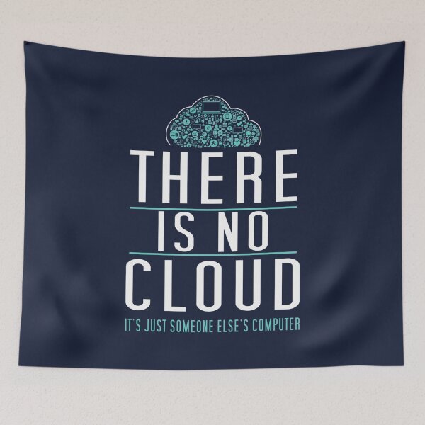 Item preview, There is no cloud just someone elses computer  Humor For Tech Geeks designed and sold by BaoPhong.