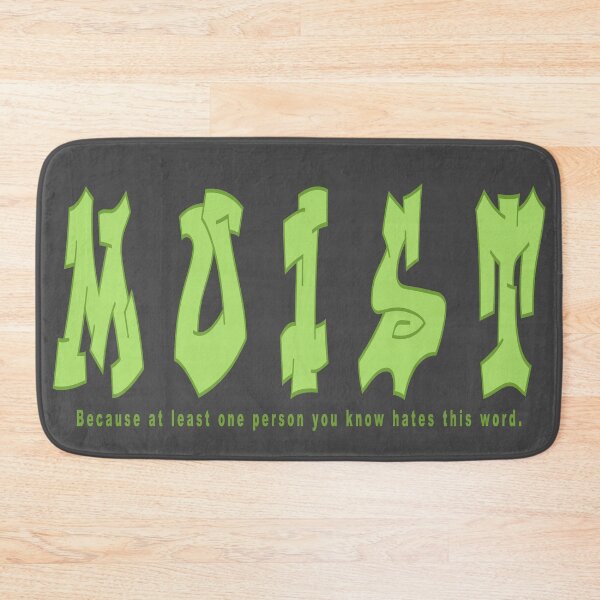 Item preview, MOIST Because Someone Hates This Word designed and sold by aventi24.