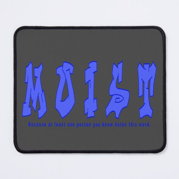 Item preview, MOIST the most hated word LOL designed and sold by aventi24.