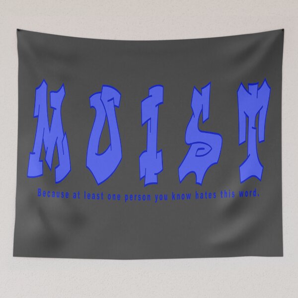 Item preview, MOIST the most hated word LOL designed and sold by aventi24.