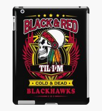 Chicago Blackhawks Black & Red Til I'm Dead & Cold iPad Case/Skin