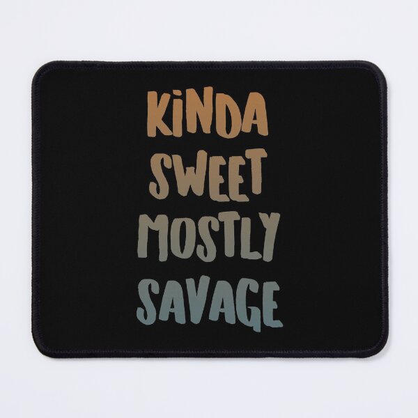 Item preview, Kinda Sweet Mostly Savage Orange and Blue designed and sold by Interpret108.