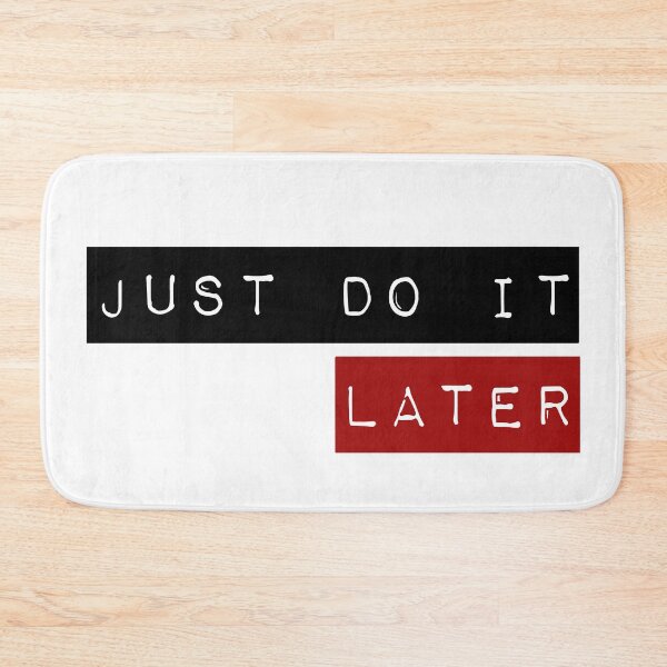Item preview, Just do it ... later designed and sold by MK3DESIGN.