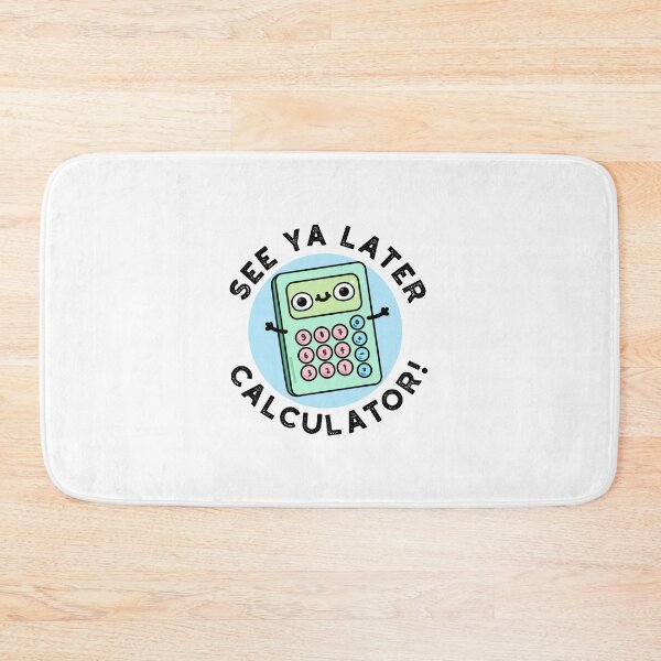 Item preview, See Ya Later Calculator Funny Gadget Puns  designed and sold by punnybone.