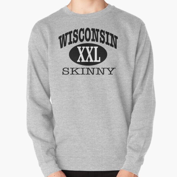 Wisconsin Skinny XXL Pullover Sweatshirt