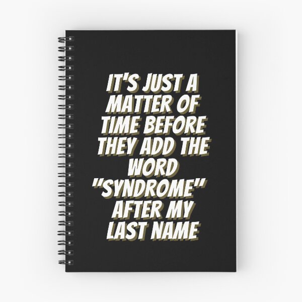 Item preview, It's Just a Matter of Time Before They Add the Word "Syndrome" After My Last Name - by Boo-da-chay designed and sold by Boo-da-chay.