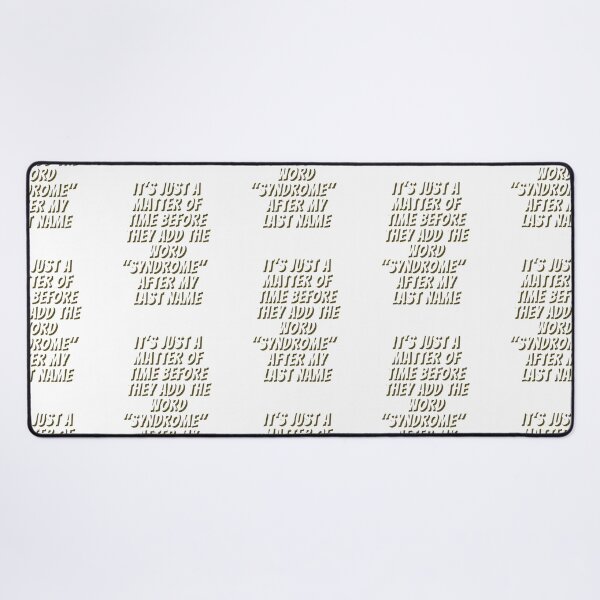 Item preview, It's Just a Matter of Time Before They Add the Word "Syndrome" After My Last Name - by Boo-da-chay designed and sold by Boo-da-chay.