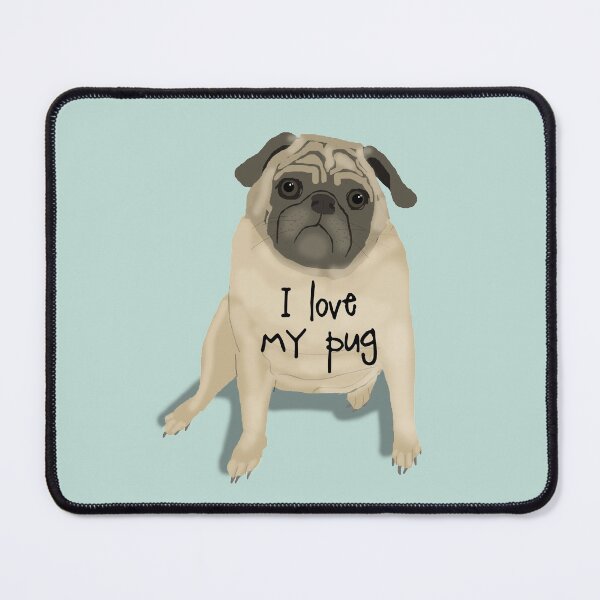 Item preview, I Love My Pug designed and sold by Amy Hadden.