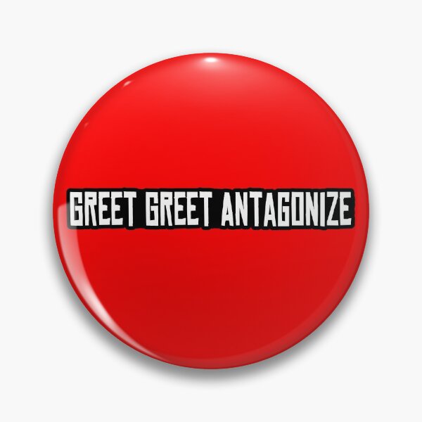 Item preview, Greet Greet Antagonize designed and sold by ForeverTobey.