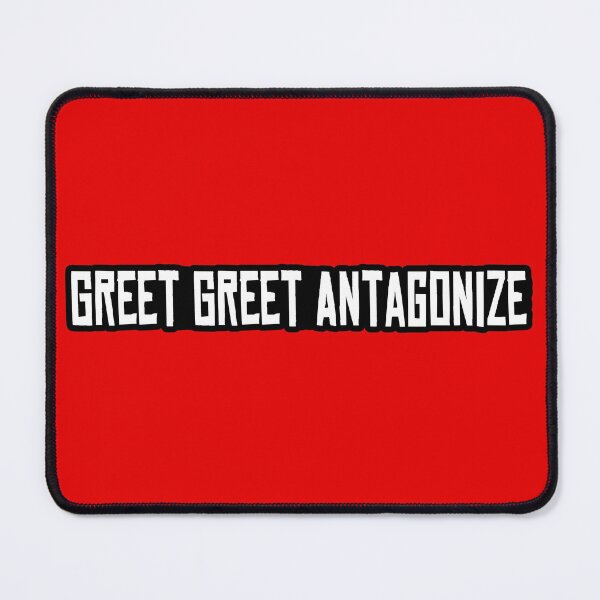 Item preview, Greet Greet Antagonize designed and sold by ForeverTobey.