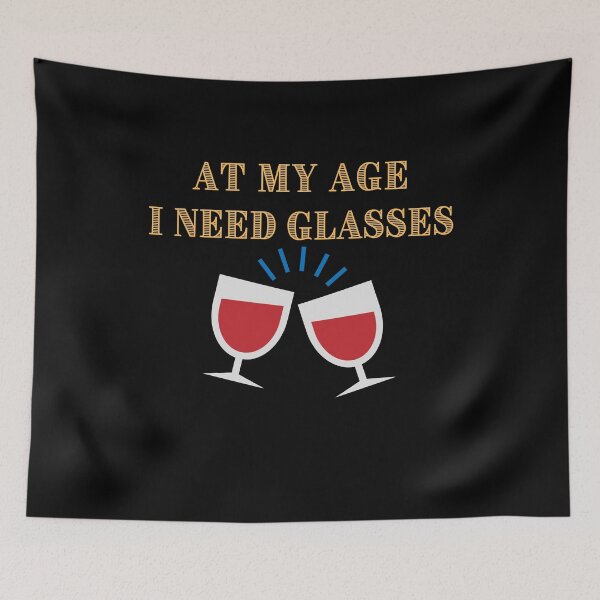 Item preview, At My Age I Need Glasses designed and sold by Peter Stawicki.