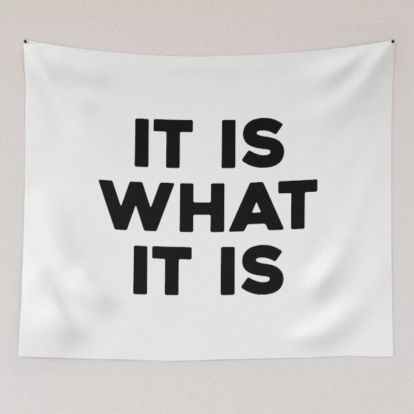 Item preview, It Is What It Is designed and sold by corbrand.