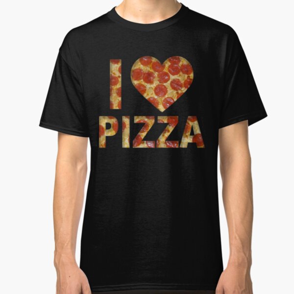 I LOVE PIZZA PIZZA LOVER PEPPERONI Classic T-Shirt