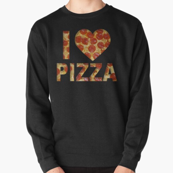 I LOVE PIZZA PIZZA LOVER PEPPERONI Pullover Sweatshirt