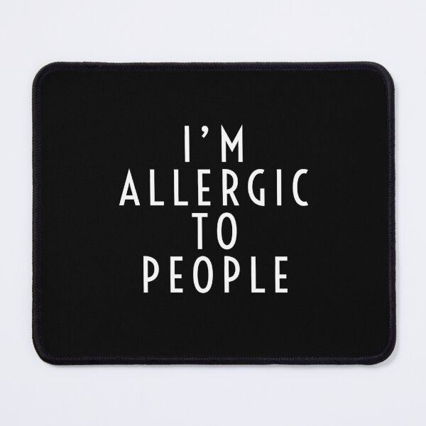 Item preview, I’m allergic to people designed and sold by teddiedesignsz.