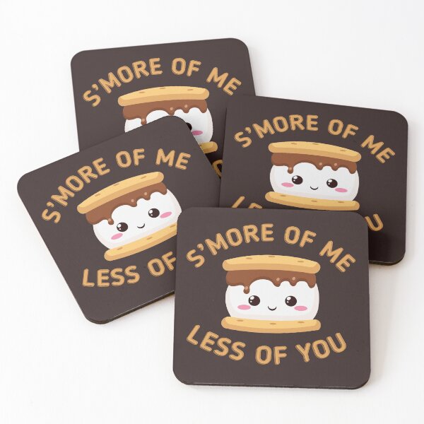 Item preview, S’more of Me Less of You designed and sold by Erie-Cole.