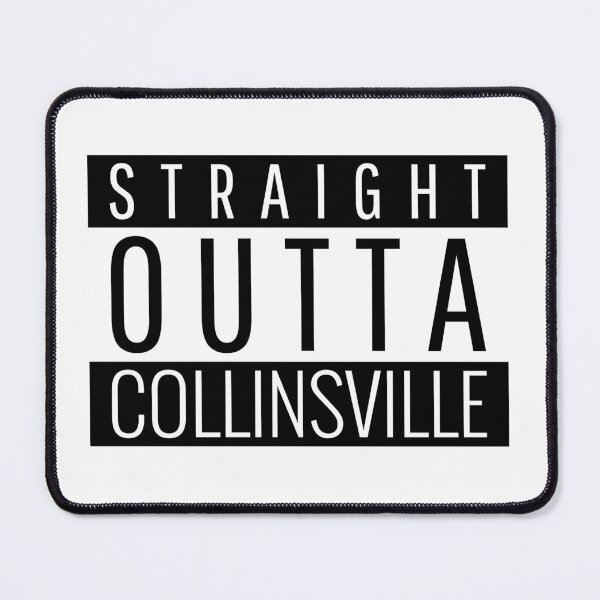 Item preview, Straight Outta Collinsville Illinois designed and sold by Teelogic.