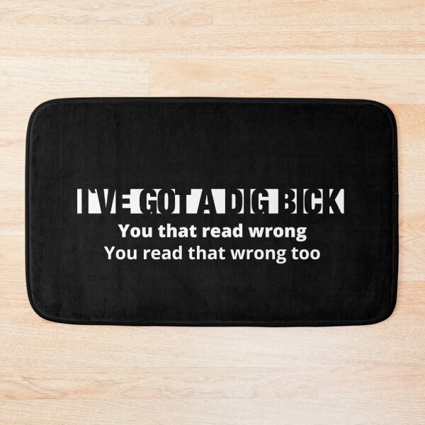 Item preview, I`ve Got A Dig Bick designed and sold by Urosek.