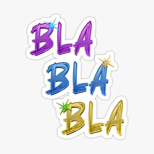 "BLA BLA BLA..." Sticker for Sale by VkScript | Redbubble