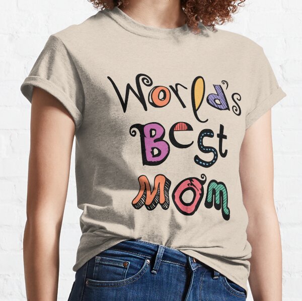 World’s Best Mom Text Design #01 Classic T-Shirt
