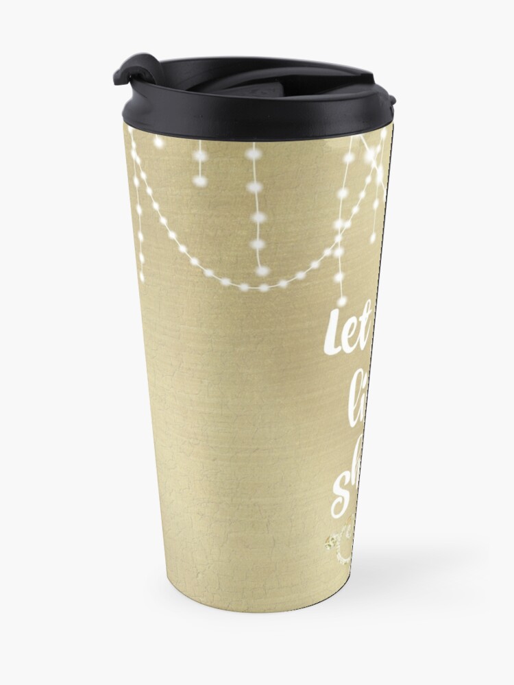 Alternate view of Let Your Light Shine Quote Typography Travel Coffee Mug