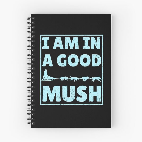 Item preview, Sled Dog Racing I am in a good Mush Sled Dog Musher Design designed and sold by -JBell-.