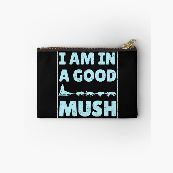 Item preview, Sled Dog Racing I am in a good Mush Sled Dog Musher Design designed and sold by -JBell-.