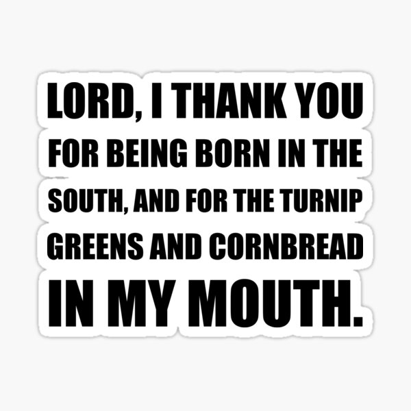 "Born South Cornbread Mouth" Sticker By TheBestStore | Redbubble