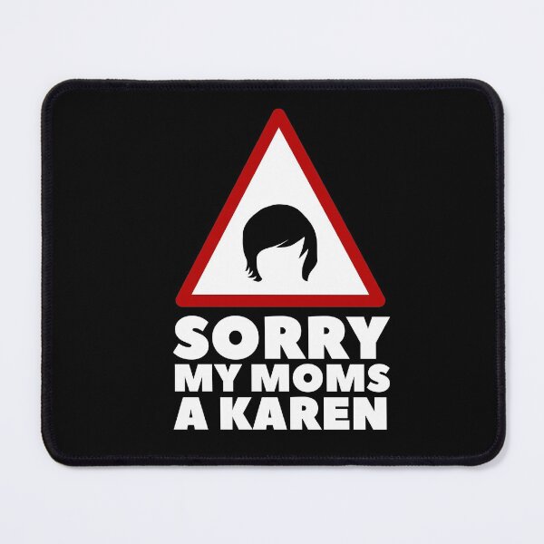 Item preview, Sorry My Moms A Karen designed and sold by Urosek.