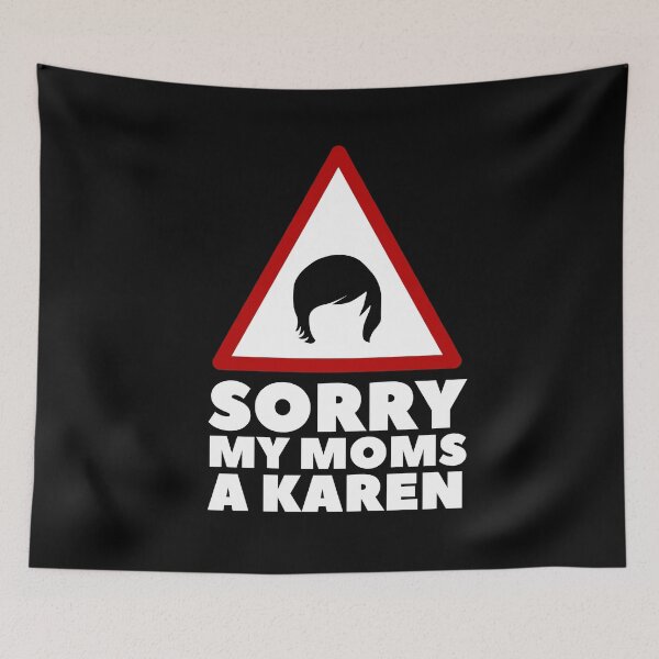 Item preview, Sorry My Moms A Karen designed and sold by Urosek.