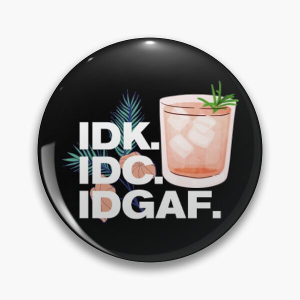 Item preview, IDK IDC IDGAF designed and sold by LiveToLearn.