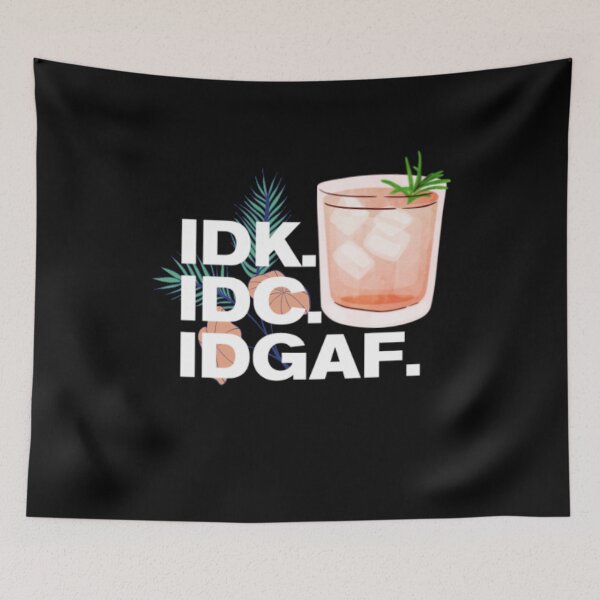 Item preview, IDK IDC IDGAF designed and sold by LiveToLearn.