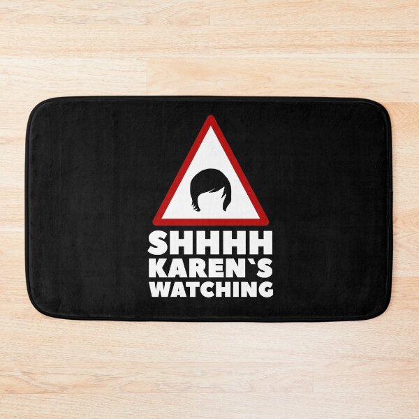 Item preview, Shhhh Karen Is Watching Funny Karen Quote designed and sold by Urosek.