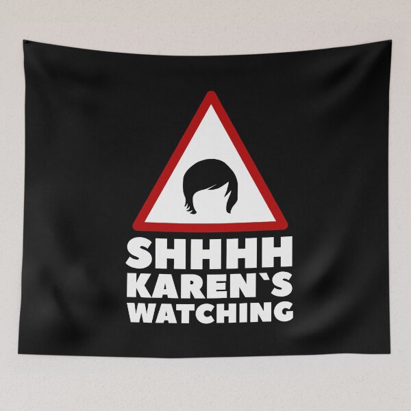 Item preview, Shhhh Karen Is Watching Funny Karen Quote designed and sold by Urosek.