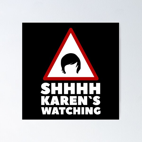Item preview, Shhhh Karen Is Watching Funny Karen Quote designed and sold by Urosek.